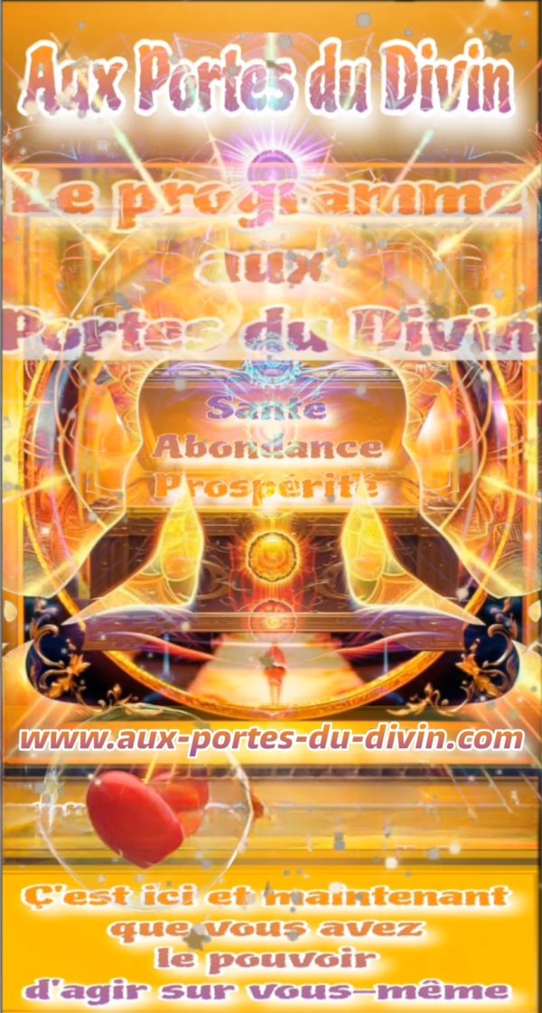 Le programme aux Portes du Divin pour attirer la santé, la chance, l'abondance et la prospérité dans votre vie
